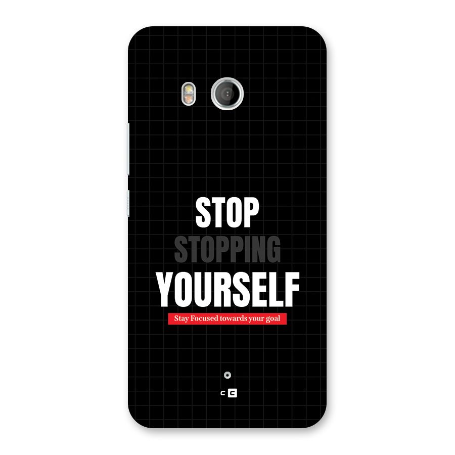 Stop Stopping Yourself Back Case for HTC U11