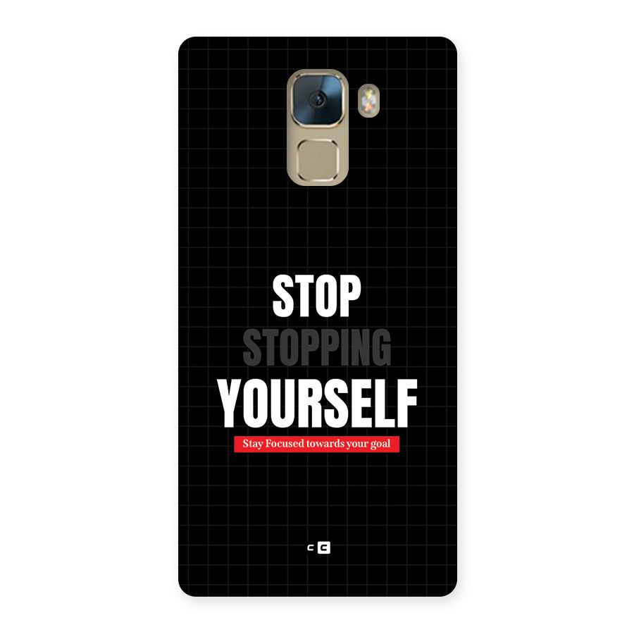 Stop Stopping Yourself Back Case for Honor 7