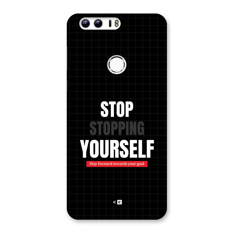 Stop Stopping Yourself Back Case for Honor 8