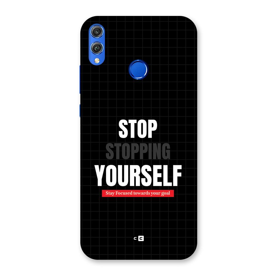 Stop Stopping Yourself Back Case for Honor 8X