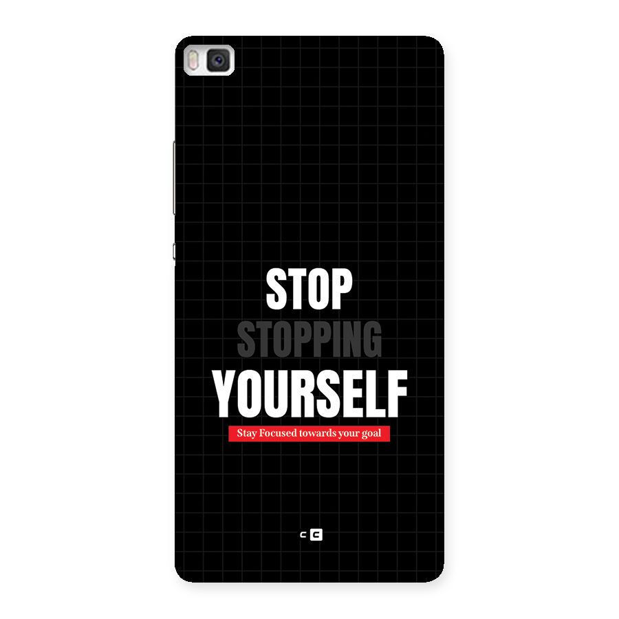Stop Stopping Yourself Back Case for Huawei P8
