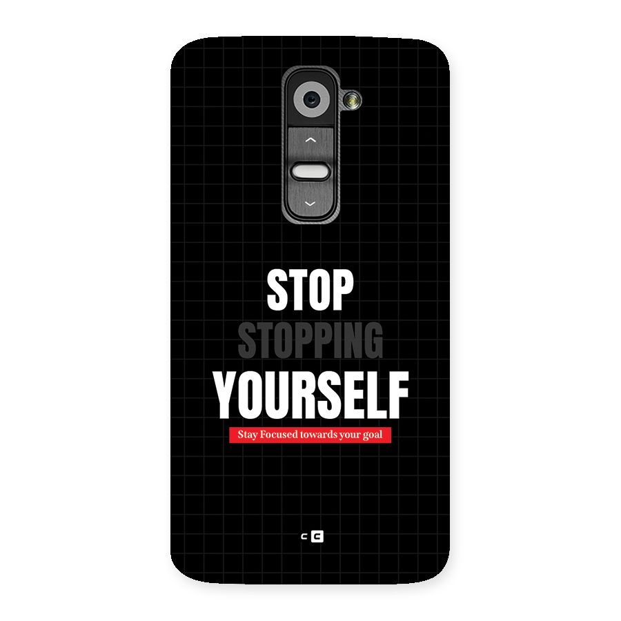 Stop Stopping Yourself Back Case for LG G2