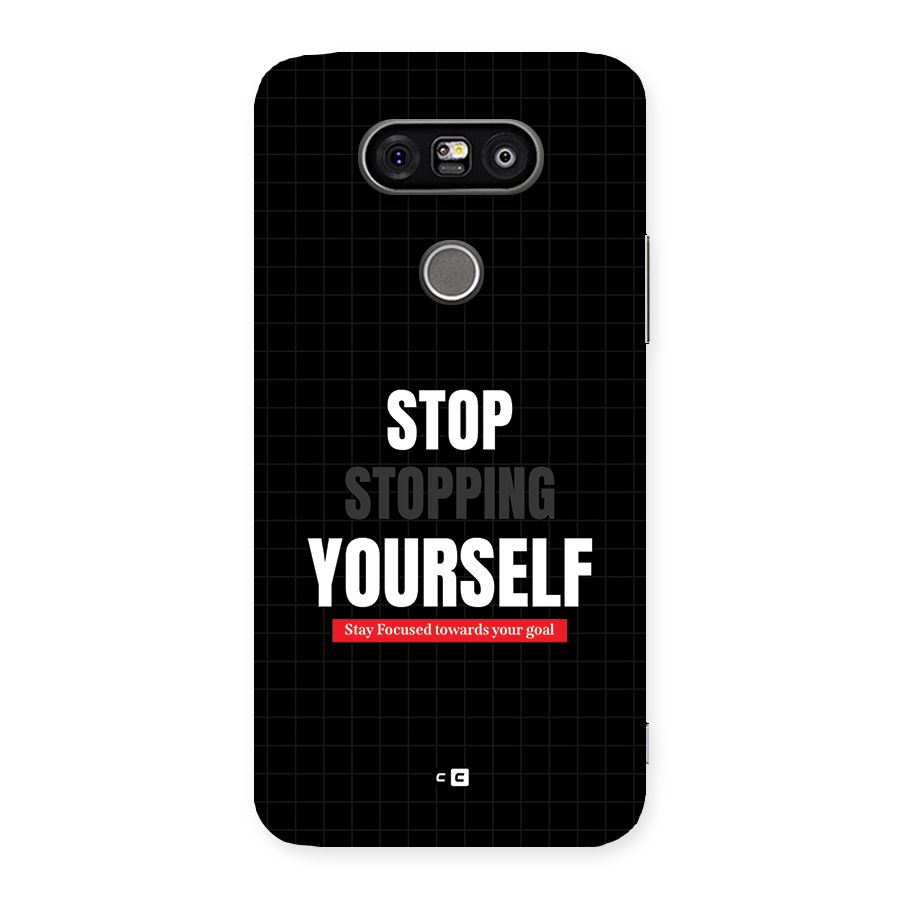 Stop Stopping Yourself Back Case for LG G5