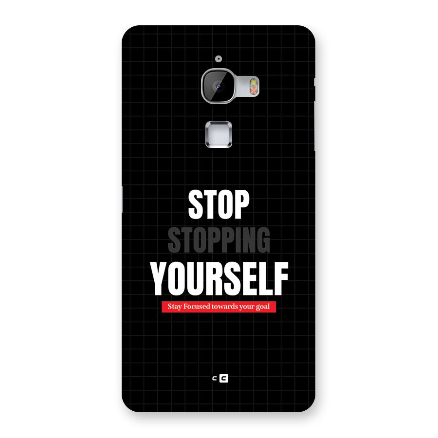 Stop Stopping Yourself Back Case for LeTV Le Max