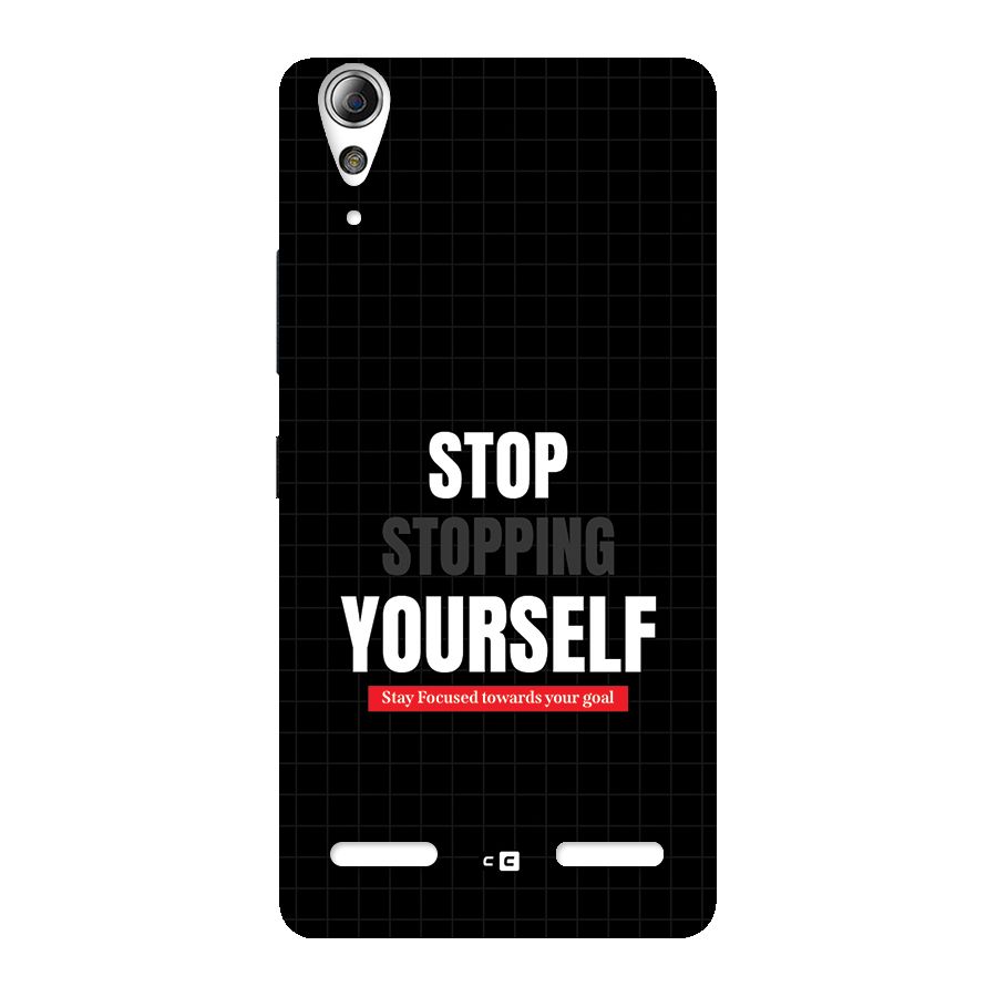 Stop Stopping Yourself Back Case for Lenovo A6000 Plus