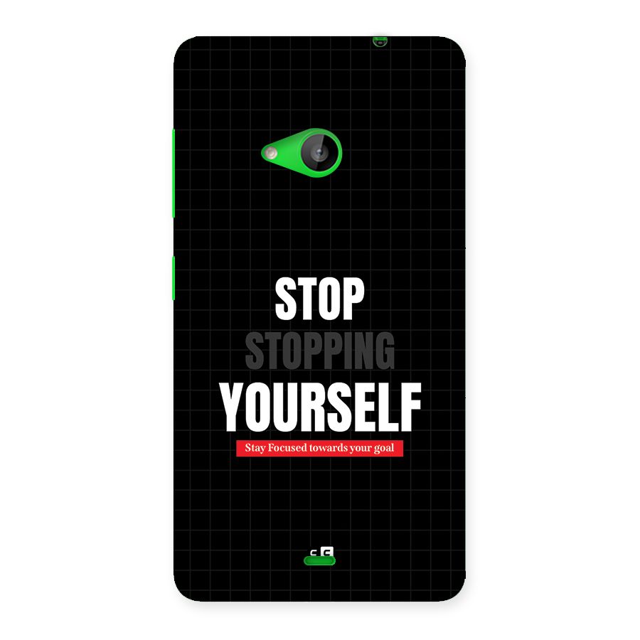 Stop Stopping Yourself Back Case for Lumia 535