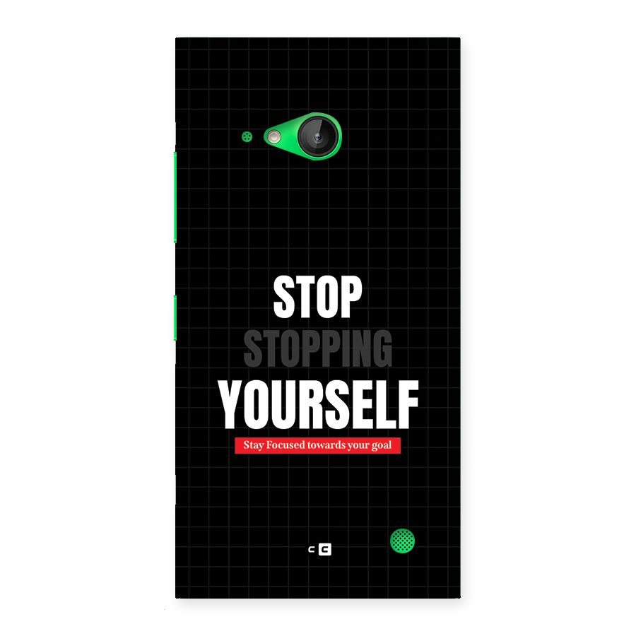 Stop Stopping Yourself Back Case for Lumia 730