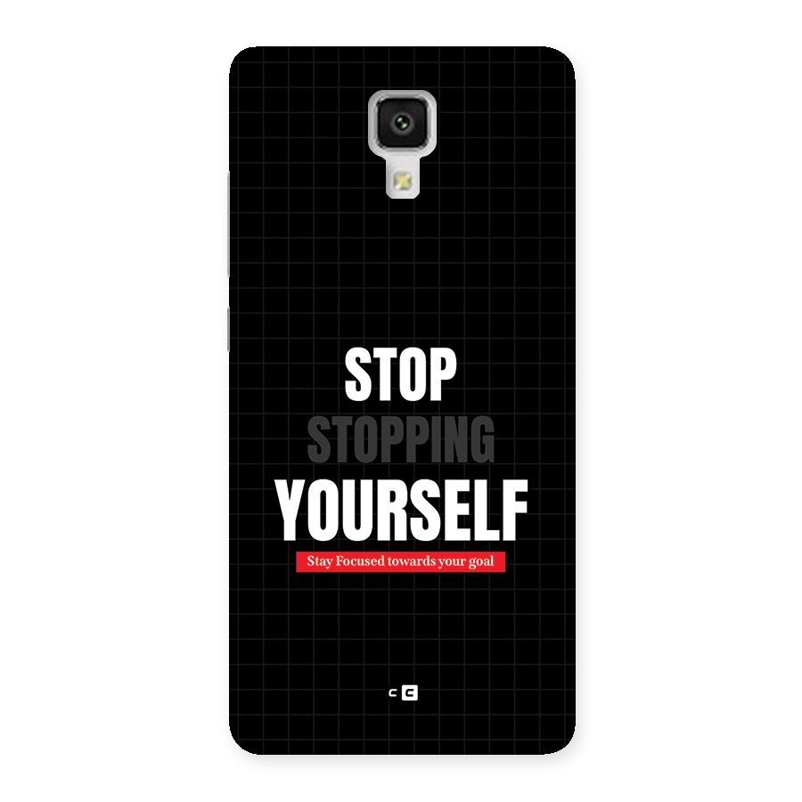 Stop Stopping Yourself Back Case for Mi4