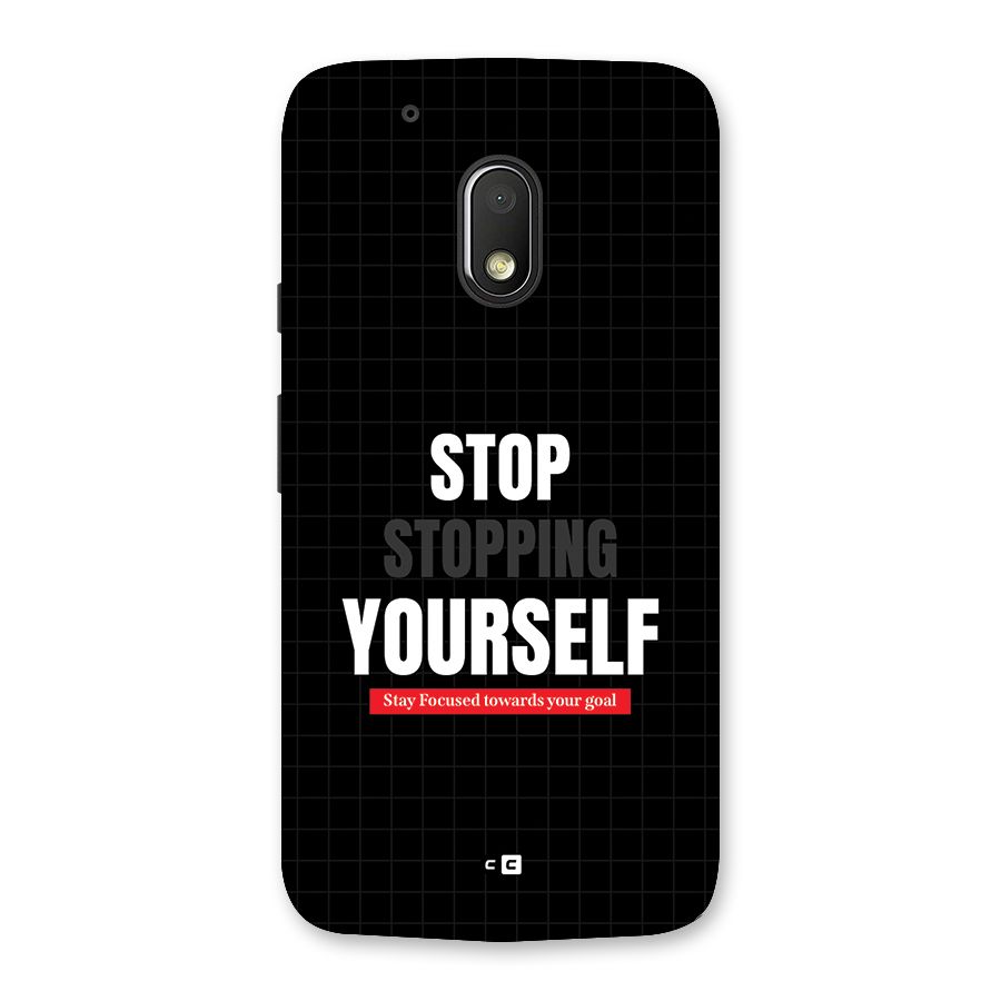 Stop Stopping Yourself Back Case for Moto G4 Play