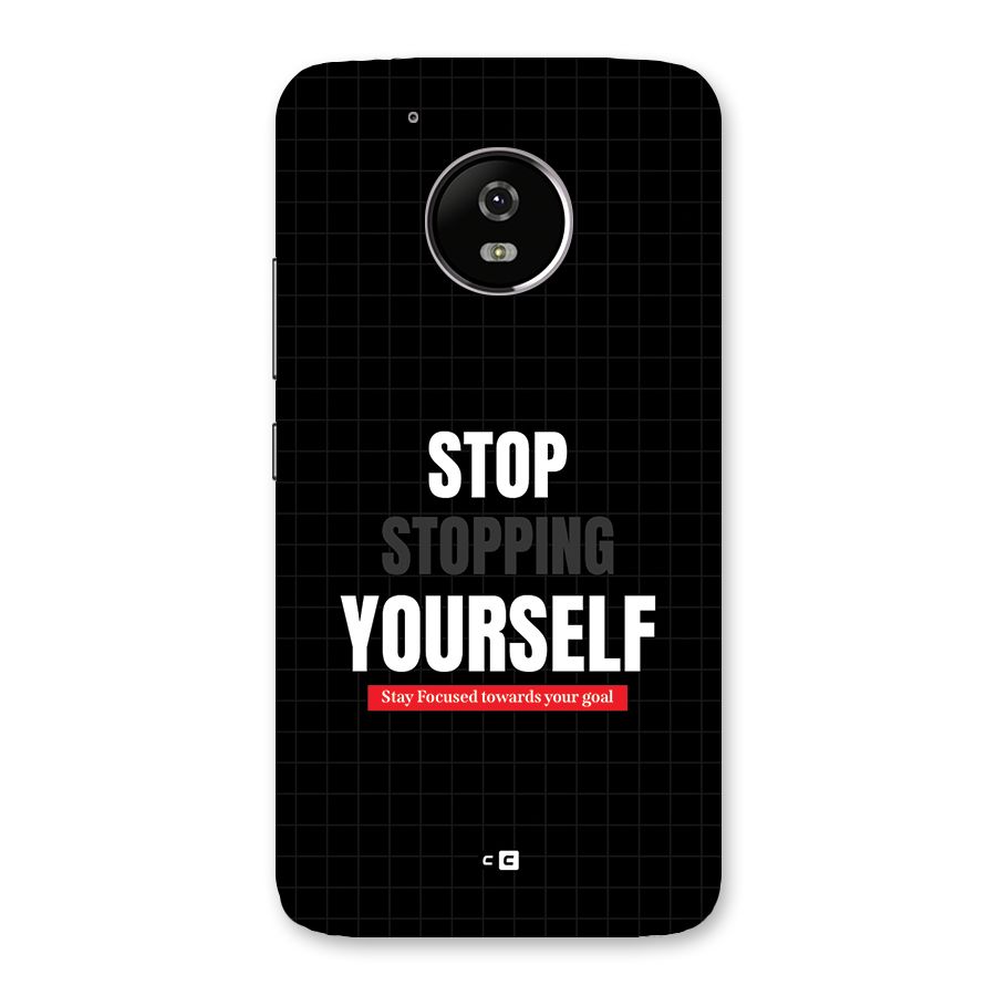 Stop Stopping Yourself Back Case for Moto G5