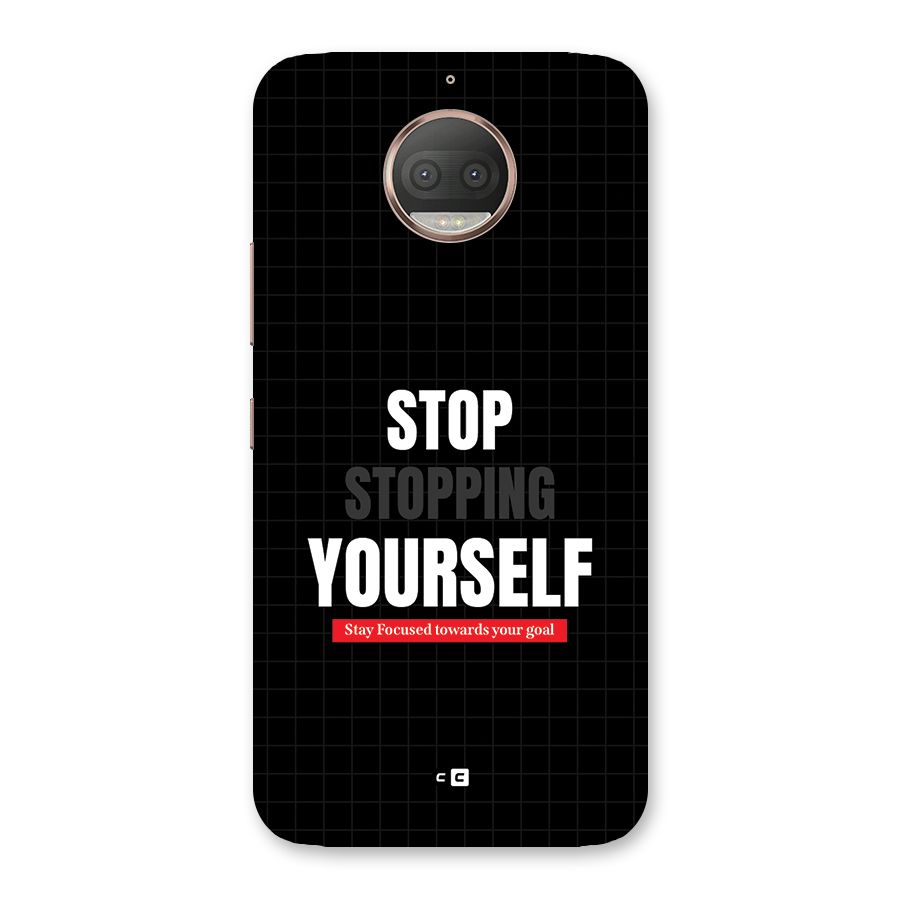 Stop Stopping Yourself Back Case for Moto G5s Plus