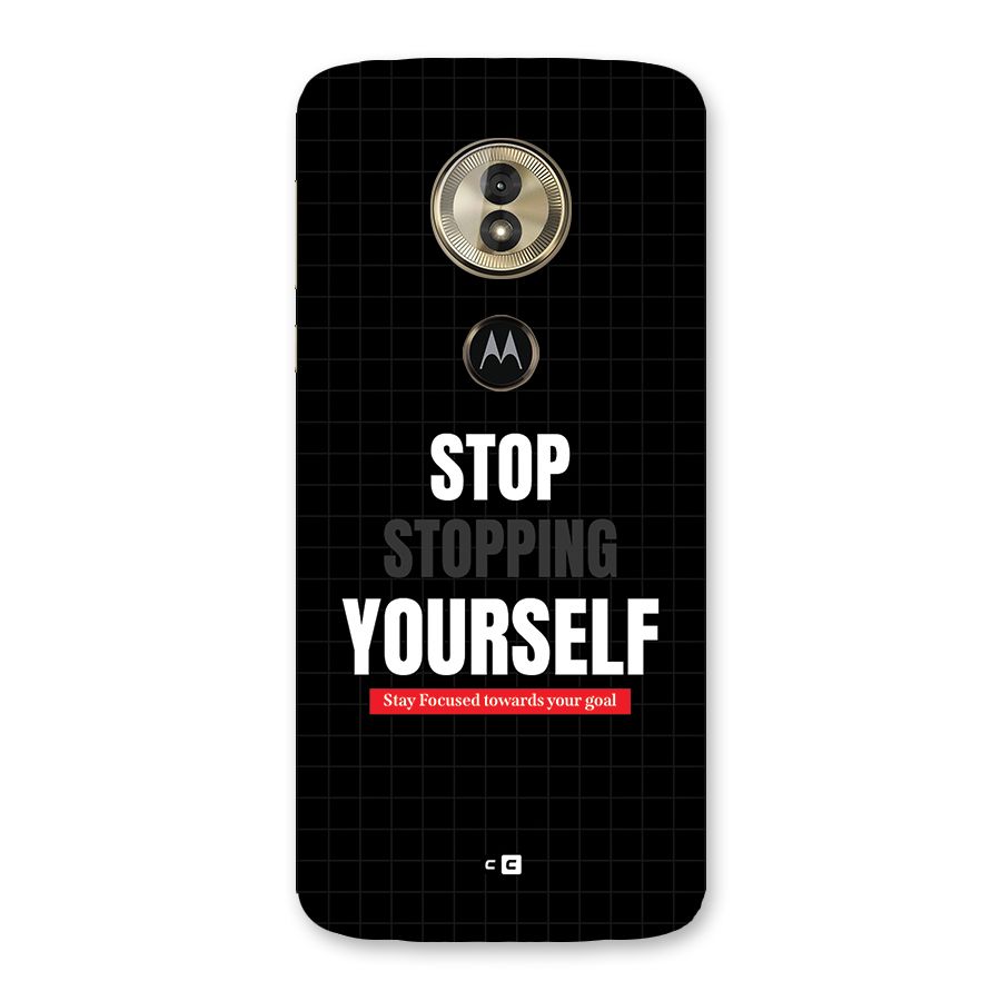 Stop Stopping Yourself Back Case for Moto G6 Play