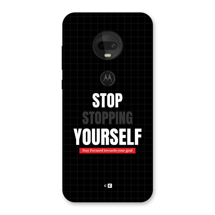 Stop Stopping Yourself Back Case for Moto G7