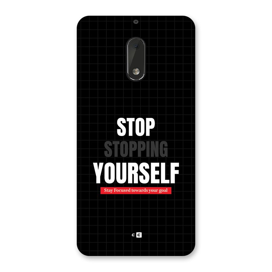 Stop Stopping Yourself Back Case for Nokia 6