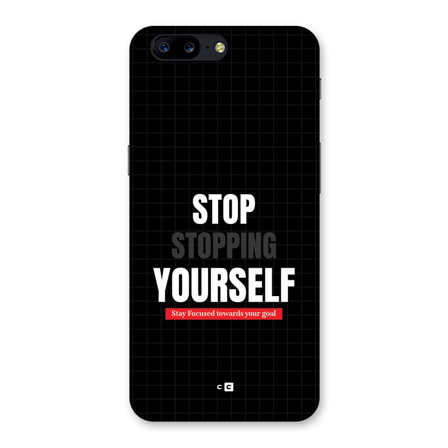 Stop Stopping Yourself Back Case for OnePlus 5