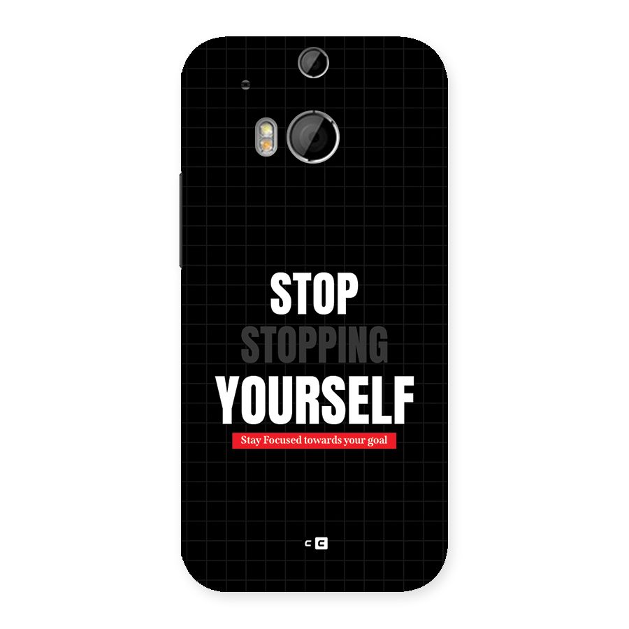 Stop Stopping Yourself Back Case for One M8