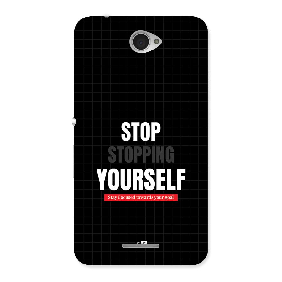 Stop Stopping Yourself Back Case for Xperia E4