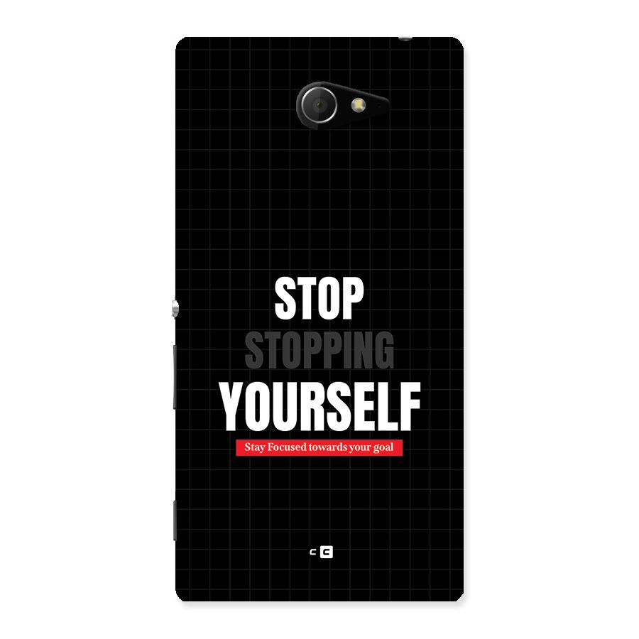 Stop Stopping Yourself Back Case for Xperia M2