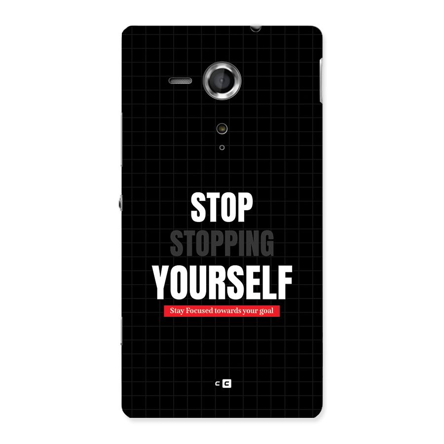 Stop Stopping Yourself Back Case for Xperia Sp