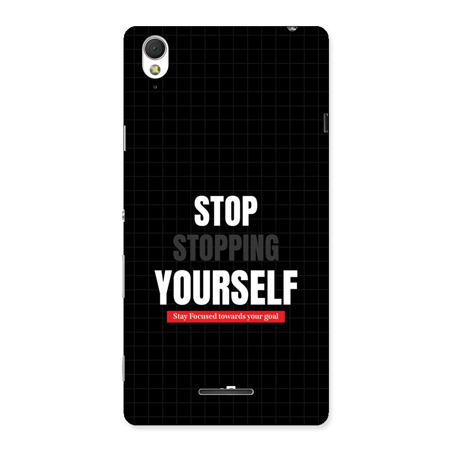 Stop Stopping Yourself Back Case for Xperia T3
