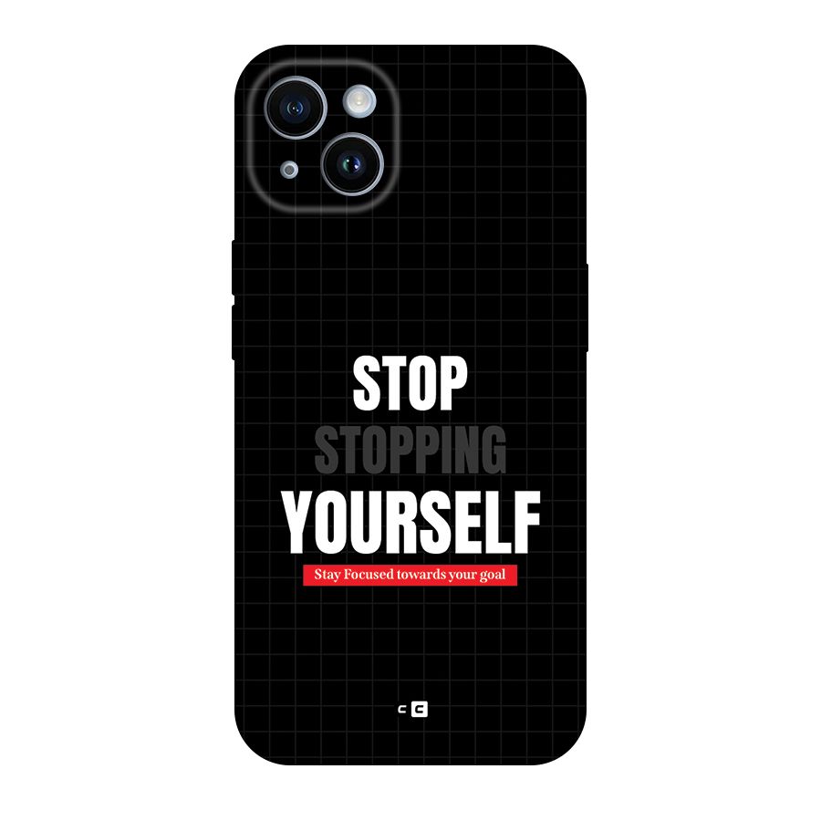 Stop Stopping Yourself Back Case for iPhone 14