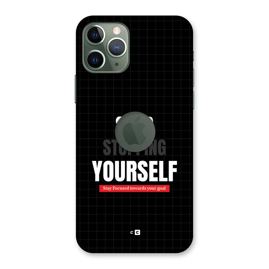 Stop Stopping Yourself Back Case for iPhone 11 Pro Logo Cut