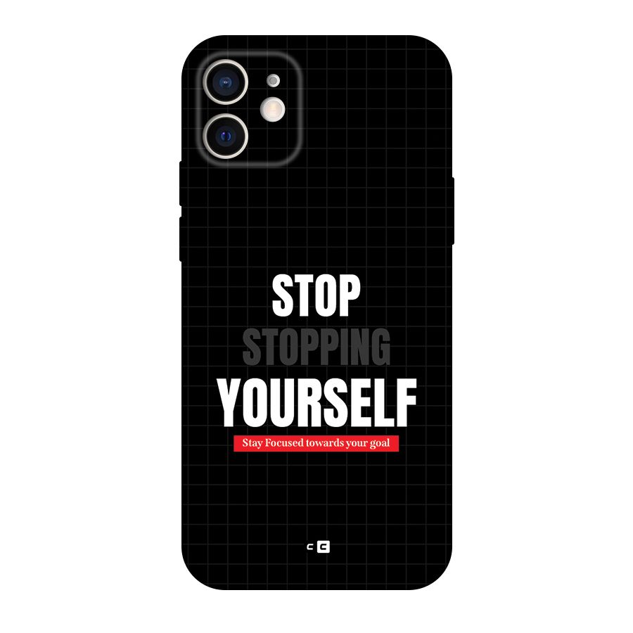 Stop Stopping Yourself Back Case for iPhone 12