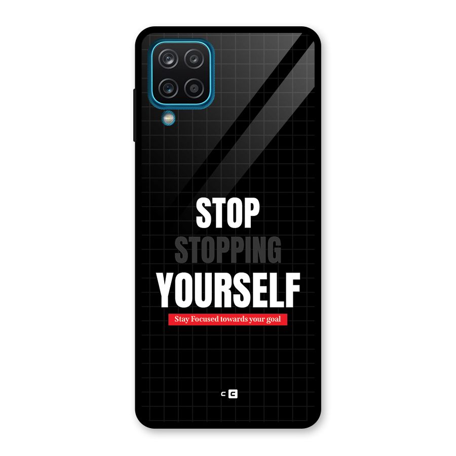 Stop Stopping Yourself Glass Back Case for Galaxy A12