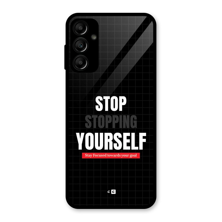 Stop Stopping Yourself Glass Back Case for Galaxy A14 5G