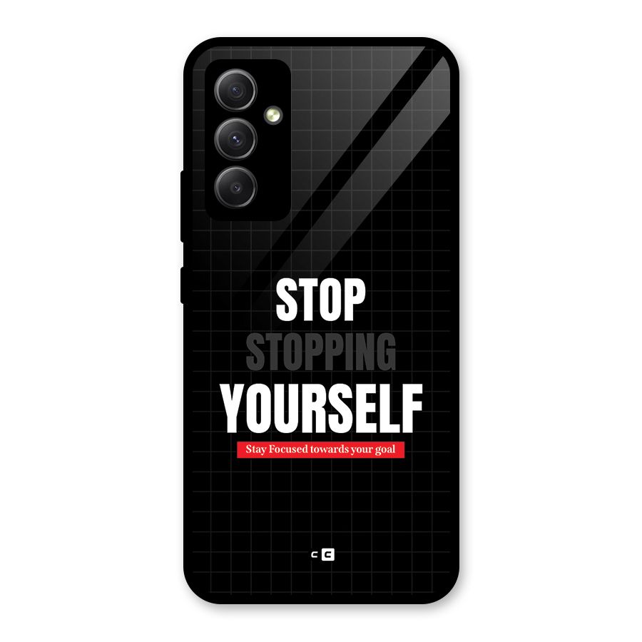 Stop Stopping Yourself Glass Back Case for Galaxy A34