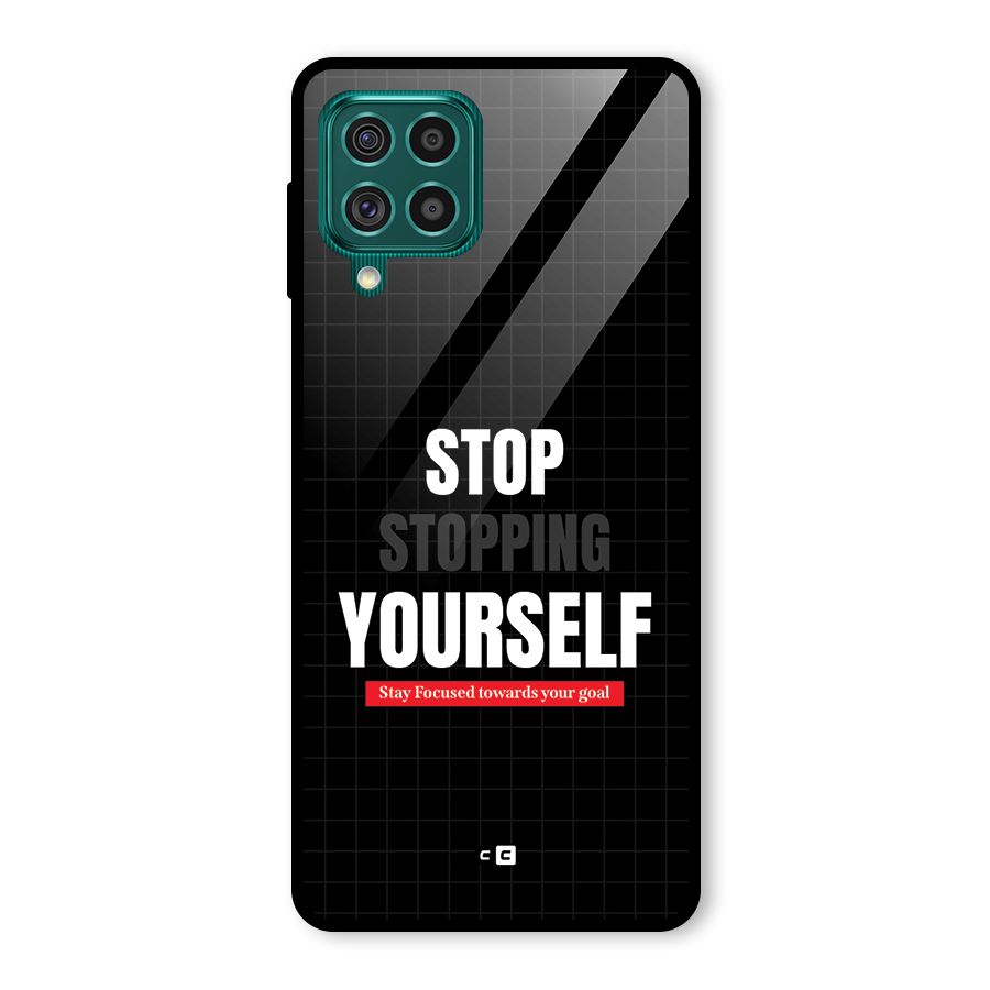 Stop Stopping Yourself Glass Back Case for Galaxy F62