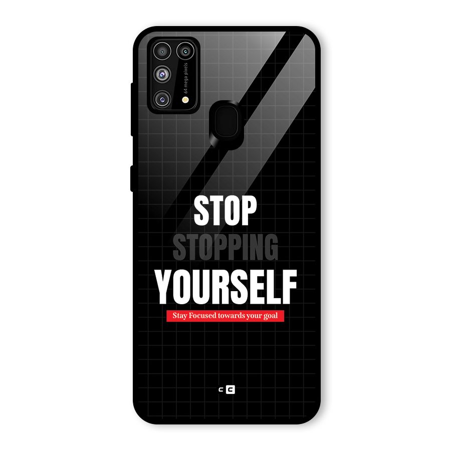 Stop Stopping Yourself Glass Back Case for Galaxy M31