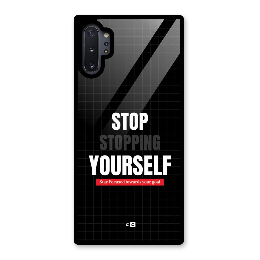 Stop Stopping Yourself Glass Back Case for Galaxy Note 10 Plus