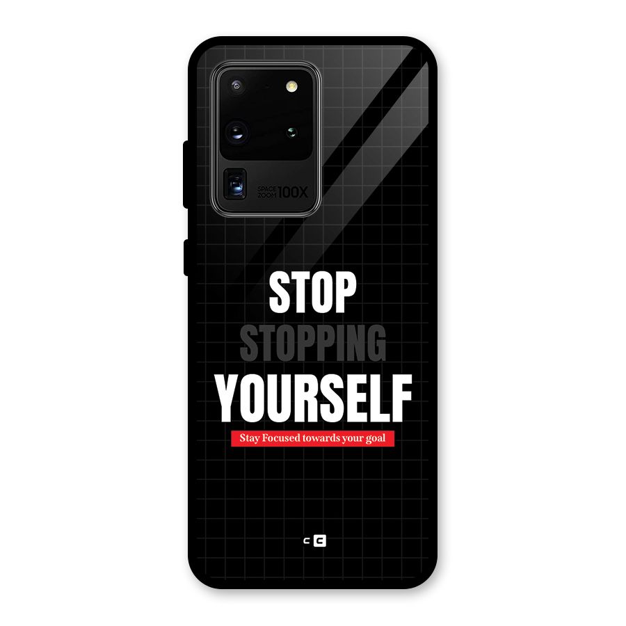 Stop Stopping Yourself Glass Back Case for Galaxy S20 Ultra