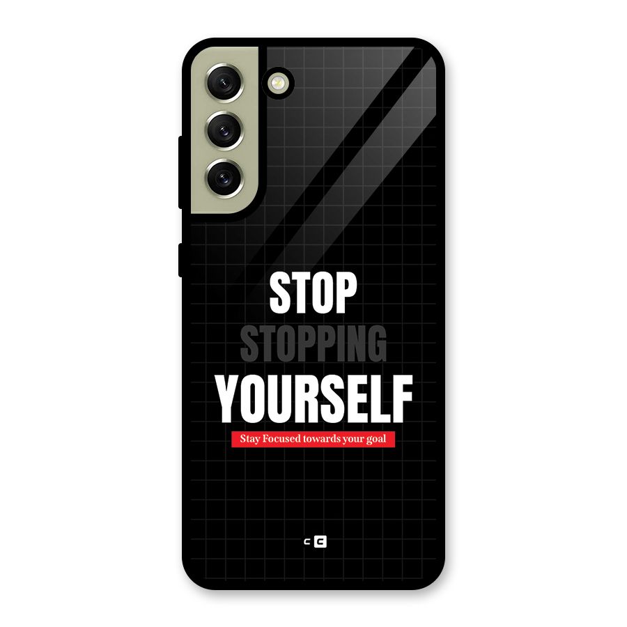Stop Stopping Yourself Glass Back Case for Galaxy S21 FE 5G
