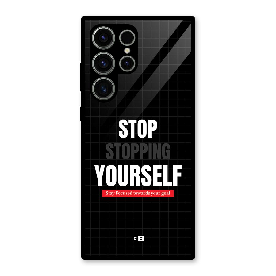 Stop Stopping Yourself Glass Back Case for Galaxy S23 Ultra