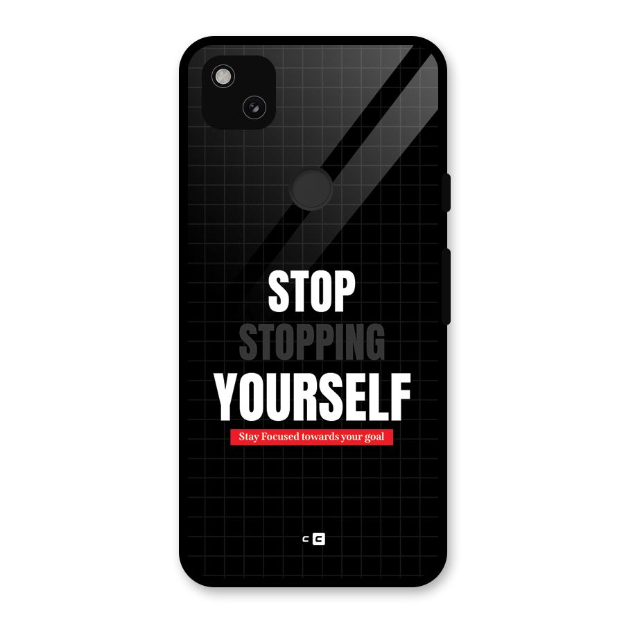 Stop Stopping Yourself Glass Back Case for Google Pixel 4a
