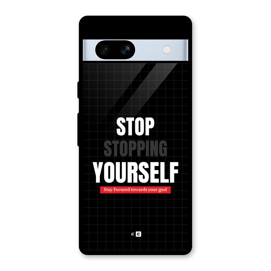 Stop Stopping Yourself Glass Back Case for Google Pixel 7a