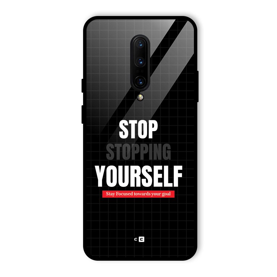 Stop Stopping Yourself Glass Back Case for OnePlus 7 Pro