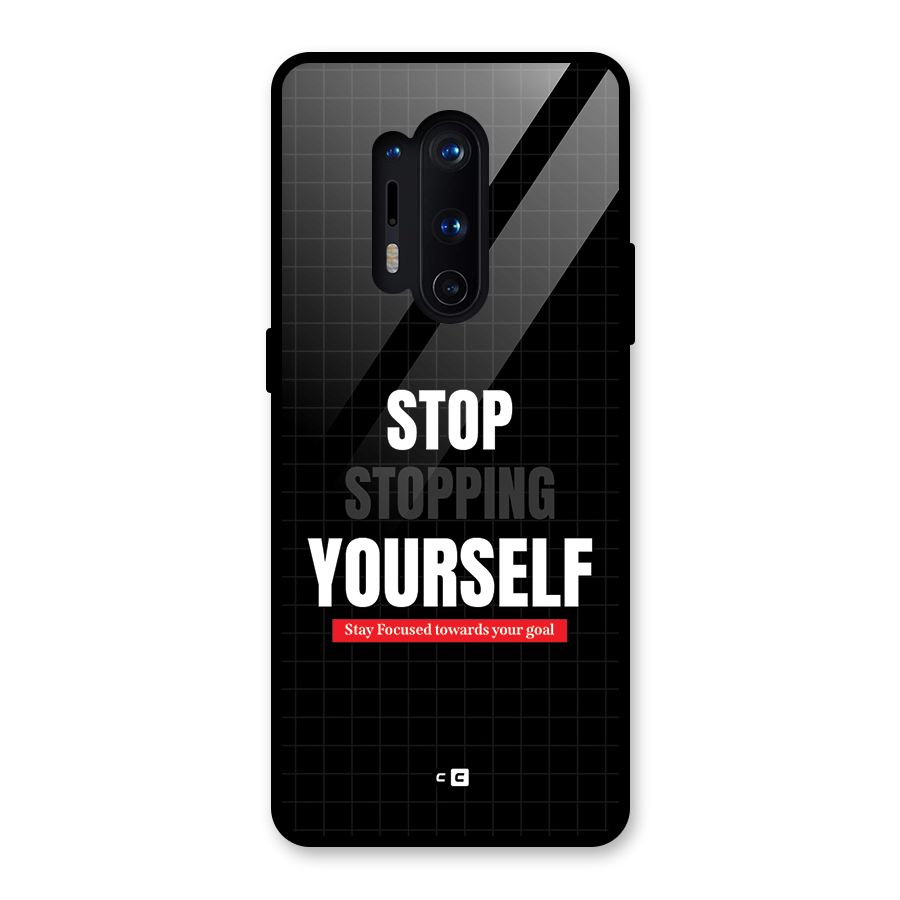 Stop Stopping Yourself Glass Back Case for OnePlus 8 Pro