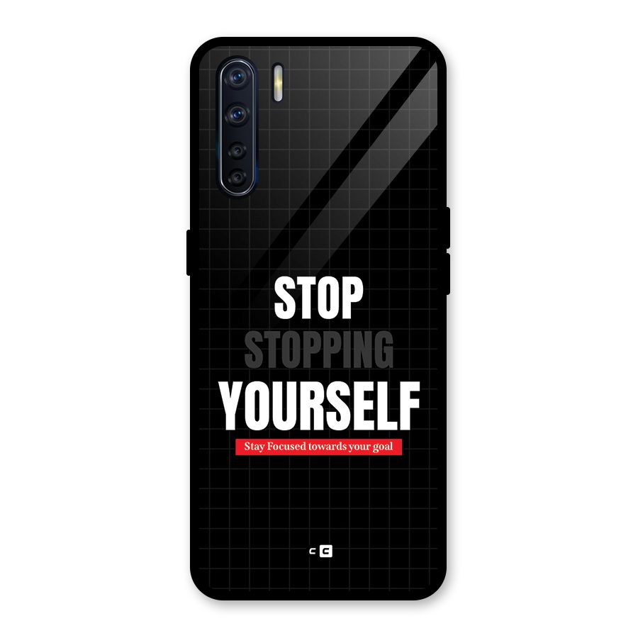 Stop Stopping Yourself Glass Back Case for Oppo F15