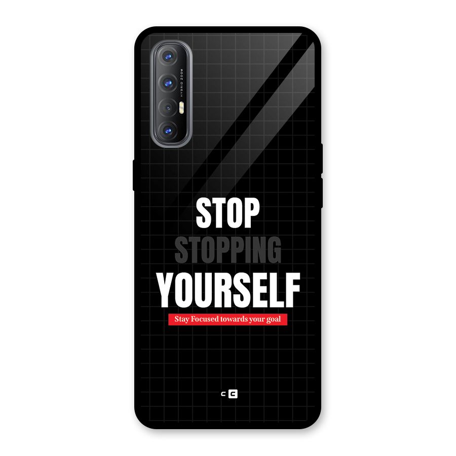 Stop Stopping Yourself Glass Back Case for Oppo Reno3 Pro
