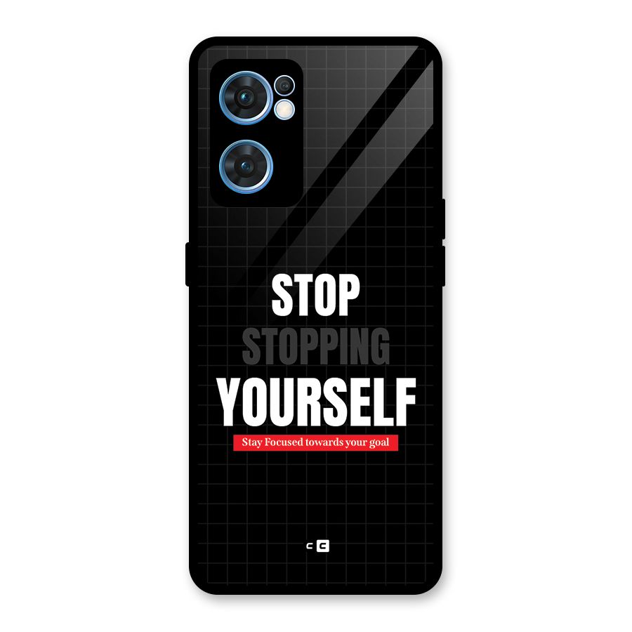 Stop Stopping Yourself Glass Back Case for Oppo Reno7 5G