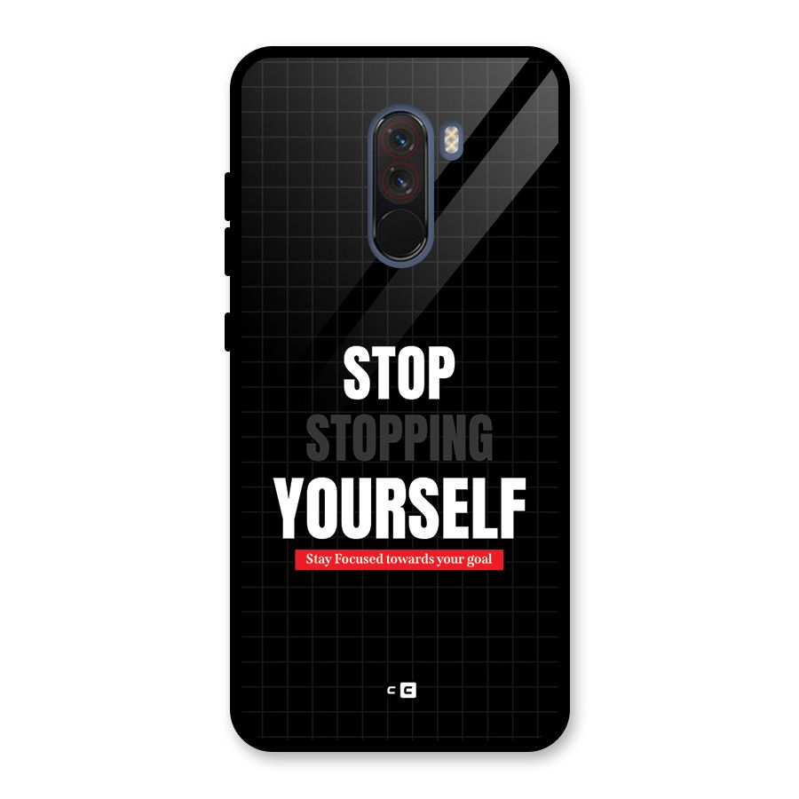 Stop Stopping Yourself Glass Back Case for Poco F1