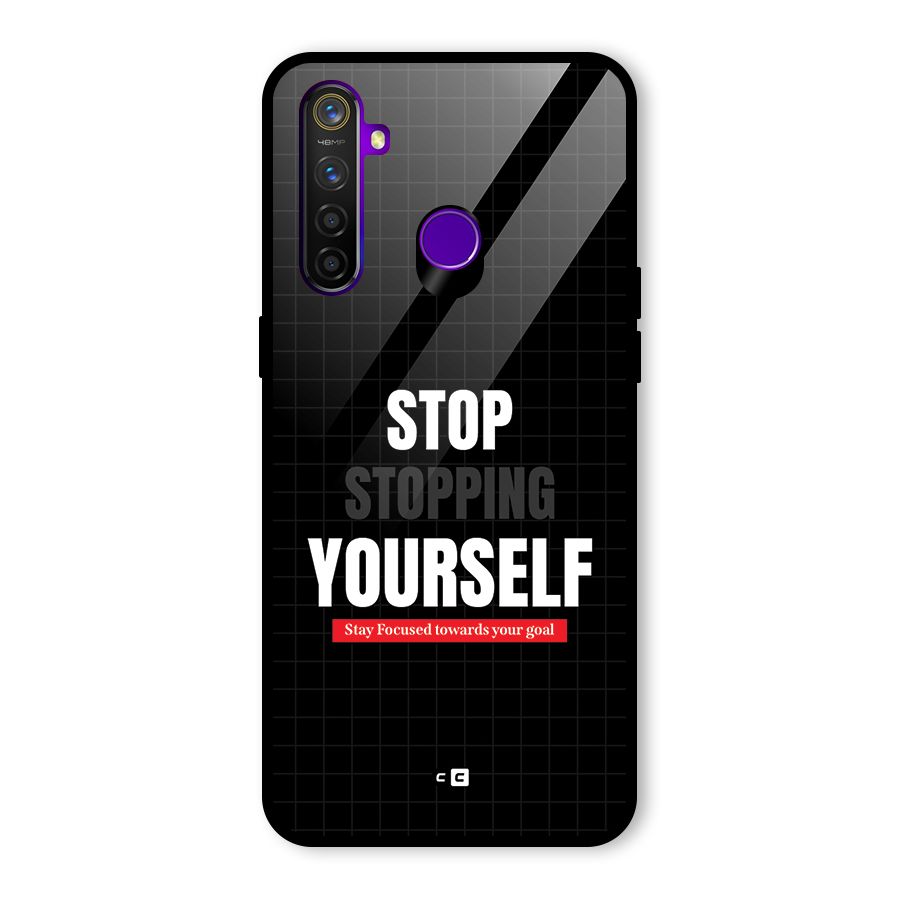 Stop Stopping Yourself Glass Back Case for Realme 5 Pro
