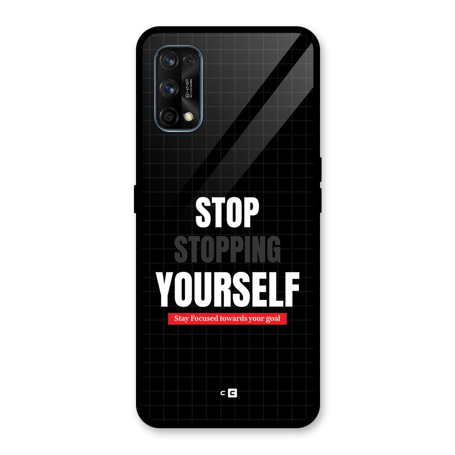 Stop Stopping Yourself Glass Back Case for Realme 7 Pro