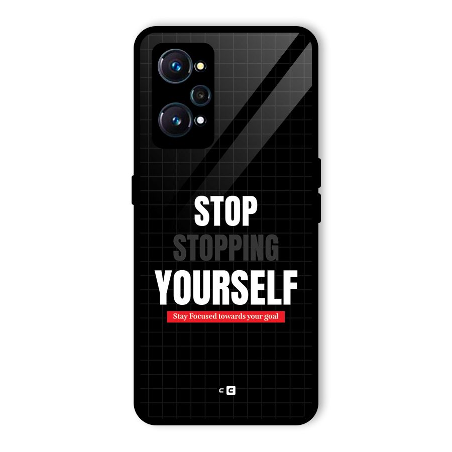 Stop Stopping Yourself Glass Back Case for Realme GT 2