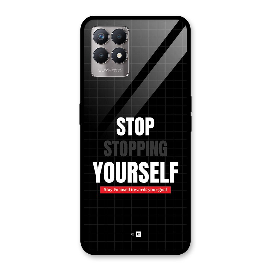Stop Stopping Yourself Glass Back Case for Realme Narzo 50