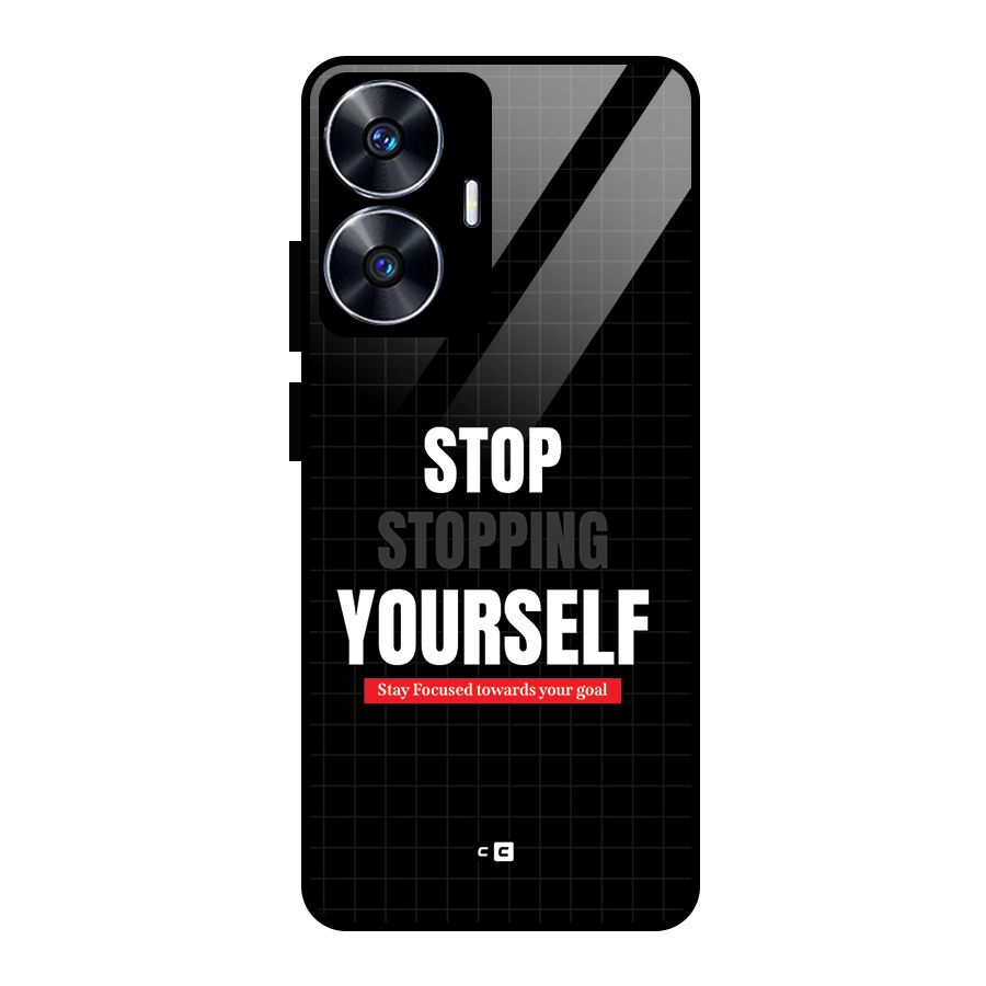Stop Stopping Yourself Glass Back Case for Realme Narzo N55