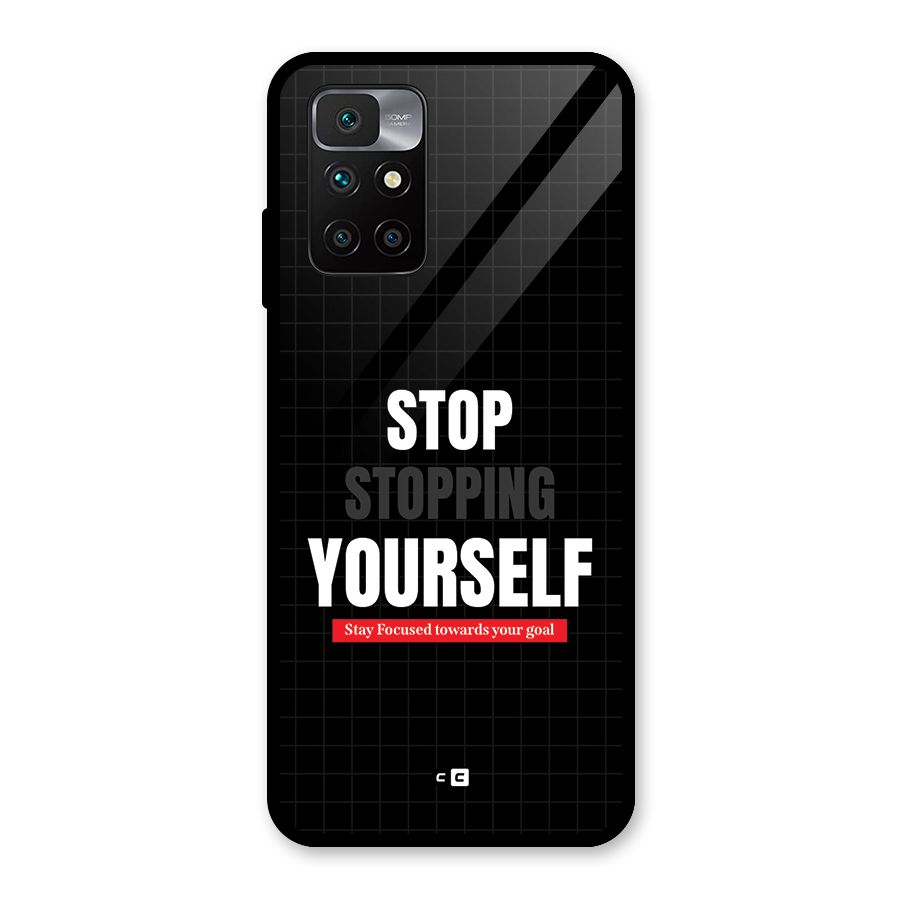 Stop Stopping Yourself Glass Back Case for Redmi 10 Prime